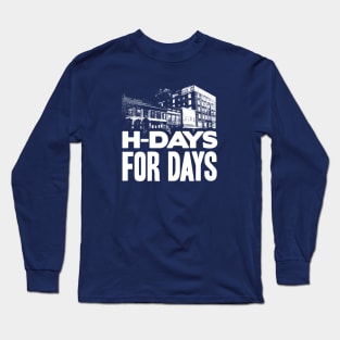 H DAYS Long Sleeve T-Shirt